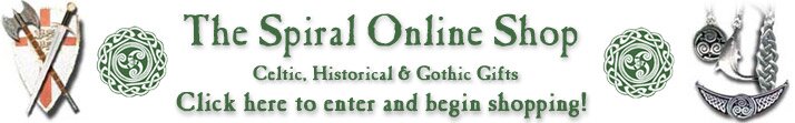 The Spiral Online Shop - Medieval, Celtic and Historical jewellery, weapons and gifts. Click to enter!